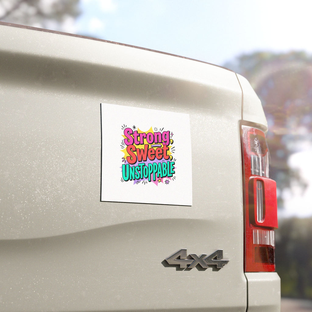 Strong, Sweet, Unstoppable Car Magnet — Colorful Motivational Vehicle Sticker