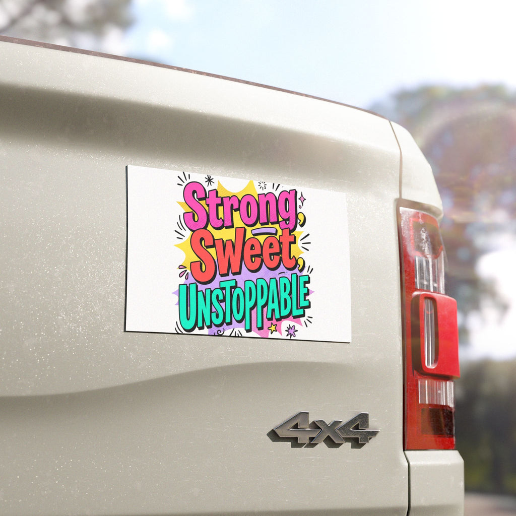 Strong, Sweet, Unstoppable Car Magnet — Colorful Motivational Vehicle Sticker
