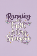 Running on Faith & Dry Shampoo — Funny Faith Printable – Digital Download | Sparkle Grace Co.