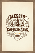 Blessed & Highly Caffeinated — Funny Faith Printable – Digital Download | Sparkle Grace Co.